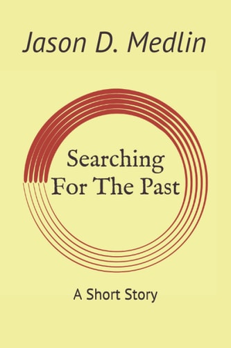 Searching For The Past A Short Story