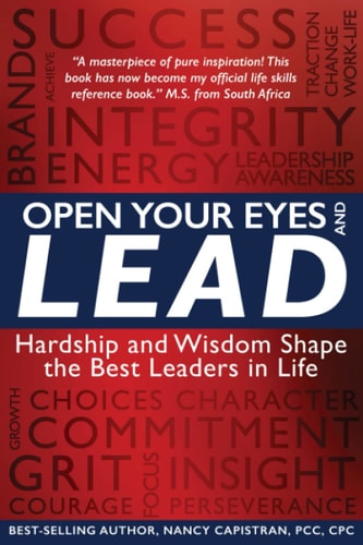 Open Your Eyes and LEAD Hardship and Wisdom Shape the Best Leaders in Life