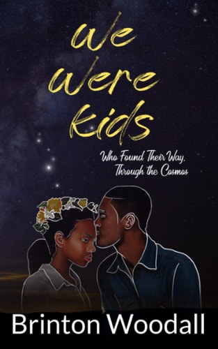 We Were Kids Who Found Their Way, Through the Cosmos