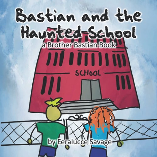 Bastian and the Haunted School A Brother Bastian Book