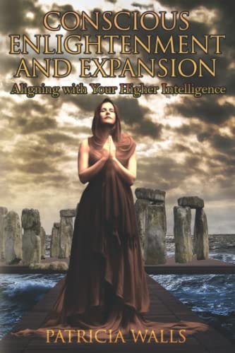 Conscious Enlightment and Expansion Aligning With Your Higher Intelligence