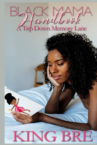 Black Mama Handbook A Trip Down Memory Lane