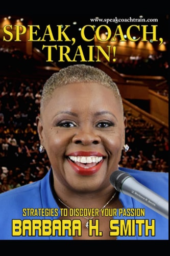 Speak, Coach, Train Strategies To Discover Your Passion