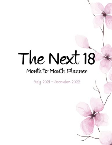 The Next 18 Month to Month Planner: July 2021 - December 2022
