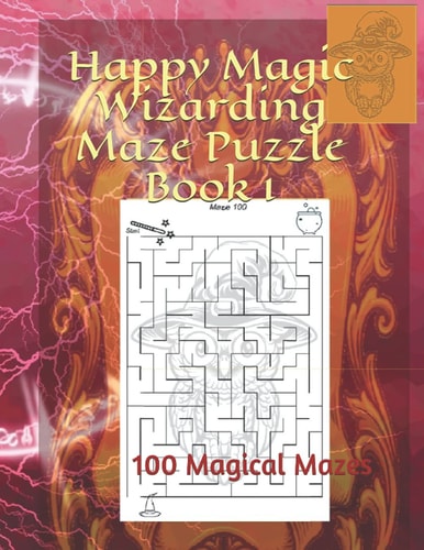 Happy Magic Wizarding Maze Puzzle Book 1 100 Magical Mazes