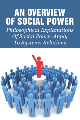 An Overview Of Social Power Philosophical Explanations Of Social Power Apply To Systems Relations: The Balance Of Power