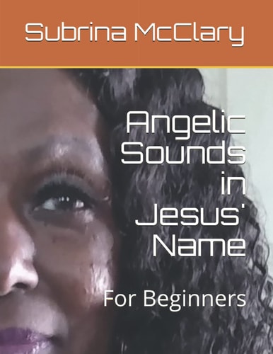 Angelic Sounds in Jesus' Name For Beginners