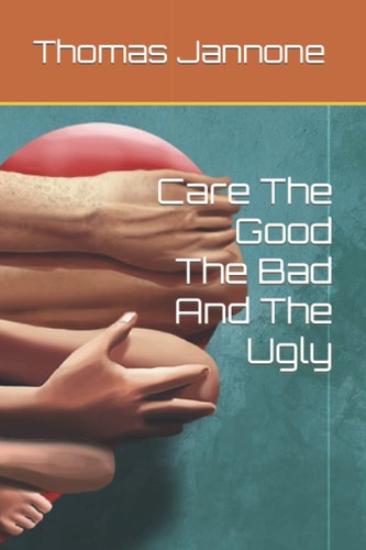 Care the Good the Bad and the Ugly