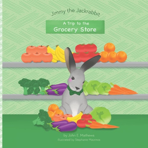 Jimmy the Jackrabbit A Trip to the Grocery Store