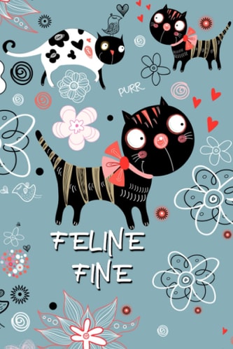 Feline Fine:: Live Like A Cat Pun Journal
