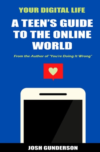 Your Digital Life A Teen's Guide to the Online World