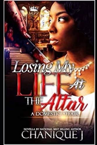 Losing My Life at the Altar A Domestic Affair