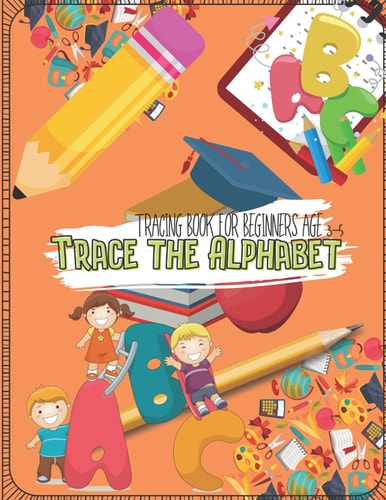 Tracing the Alphabet! For Kids Age 3-5+