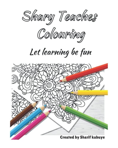 Shary teaches colouring: Let learning be fun. A colouring book for kids