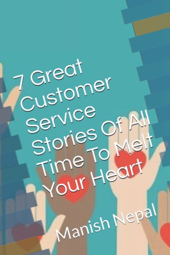 7 Great Customer Service Stories Of All Time To Melt Your Heart
