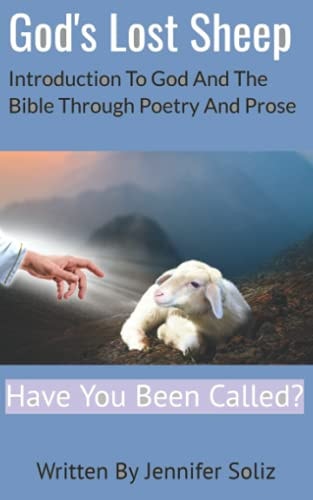 God's Lost Sheep Introduction To God And The Bible Through Poetry And Prose