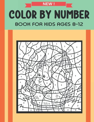 Color By Number Book For Kids Ages 8-12 Great Gift For Boys & Girls