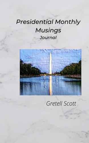 Presidential Monthly Musings Journal