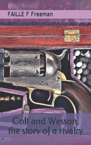 Colt and Wesson, the Story of a Rivalry