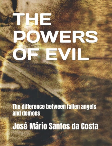 The Powers of Evil The Difference Between Fallen Angels and Demons
