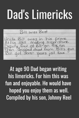 Dad's Limericks A Collection of Limericks Written by My Dad After He Turned Ninety.