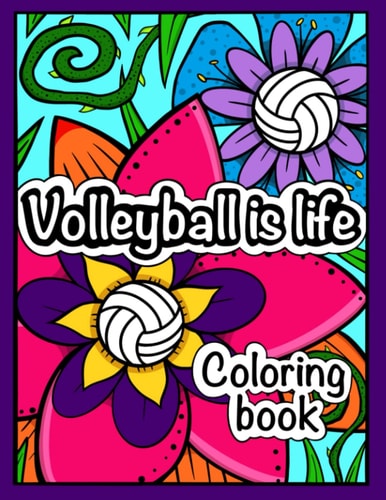 Volleyball Is Life Coloring Book