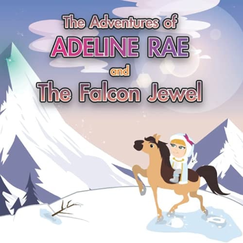 The Adventures of Adeline Rae Adeline Rae and the Falcon Jewel