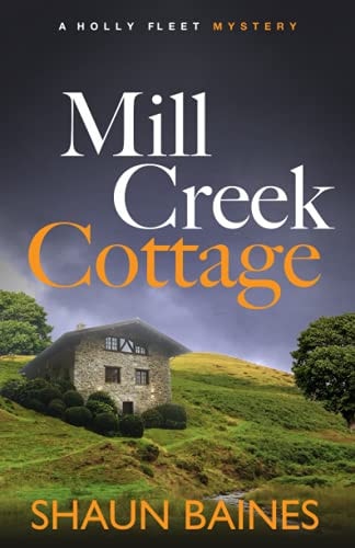 Mill Creek Cottage A Holly Fleet Village Mystery