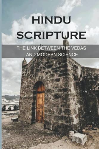 Hindu Scripture The Link Between The Vedas And Modern Science: The Sacrifice Of The Deity Purusha