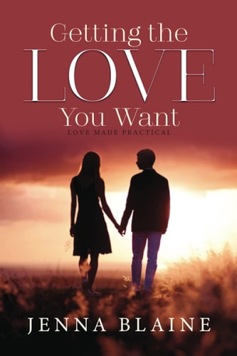 GETTING the LOVE You Want Love Made Practical