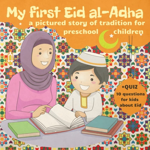 MY FIRST EID AL-ADHA Book for Preschool Kids about Eid Al Adha Story Tradition Celebrations.... Quran Lessons for Muslim Child. Quiz Eid Al-ad