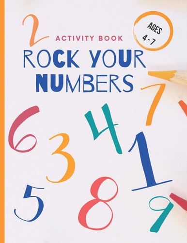 Rock Your Numbers Activity Book. Ages 4 - 7