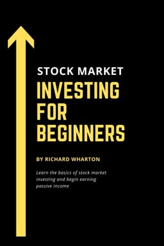 Stock Market Investing for Beginners Learn the Basics of Stock Market Investing and Begin Earning Passive Income