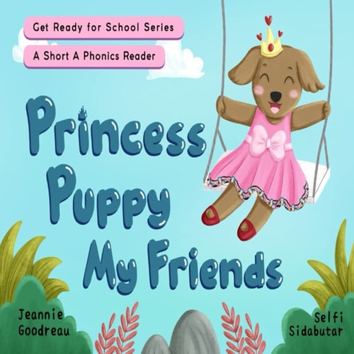 Princess Puppy, My Friends A Short a Phonics Reader