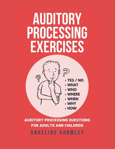 Auditory Processing Exercises Auditory Processing Questions For Adults And Children