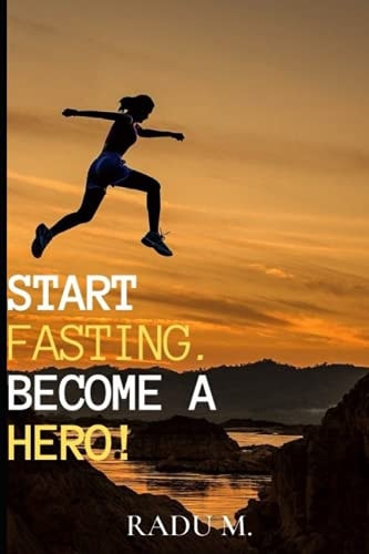 Start Fasting.Become a Hero!