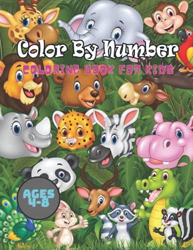 Color By Number Coloring Book For Kids Ages 4-8 Animals Coloring Activity Book (Color by Number Books)
