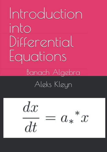 Introduction Into Differential Equations Banach Algebra