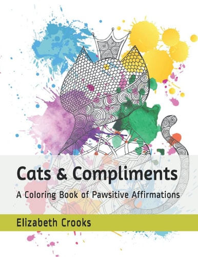 Cats & Compliments A Coloring Book of Pawsitive Affirmations