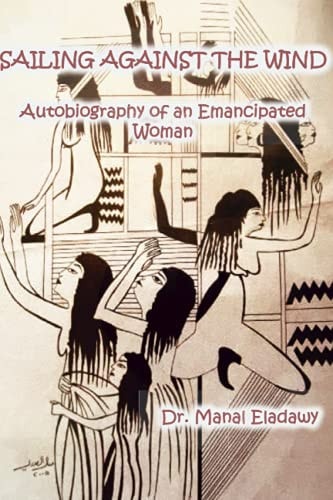 SAILING AGAINST THE WIND: Autobiography of an Emancipated Woman