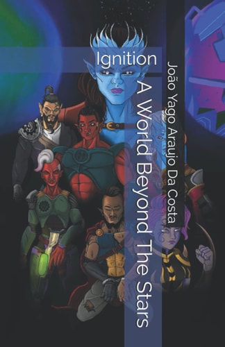 A World Beyond The Stars: Ignition