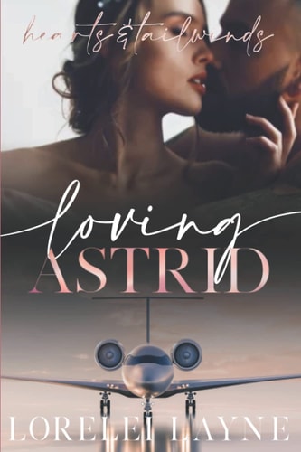 Loving Astrid Hearts & Tailwinds Book 2