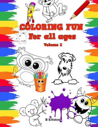 Coloring Fun For All Ages Volume 2