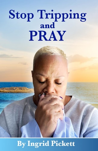 Stop Tripping, and Pray