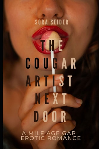 The Cougar Artist Next Door A Milf Age Gap Erotic Romance