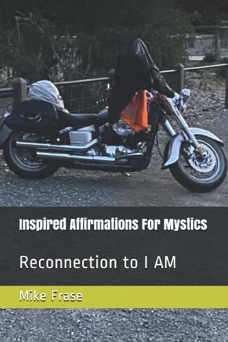Inspired Affirmations For Mystics Reconnection to I AM