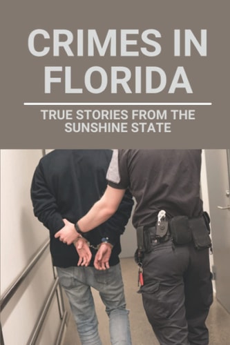 Crimes In Florida True Stories From The Sunshine State: Ocala Florida Serial Killers