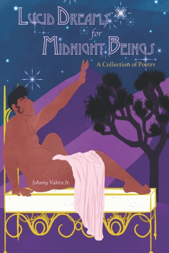 Lucid Dreams for Midnight Beings A Collection of Poetry