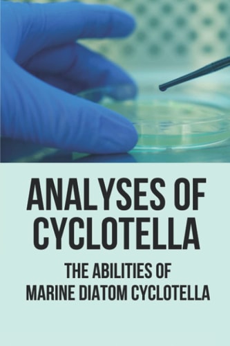 Analyses Of Cyclotella The Abilities Of Marine Diatom Cyclotella: Study Microalgae
