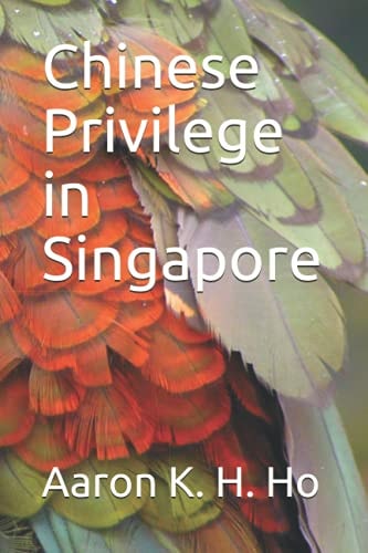 Is It Because I'm Chinese? Chinese Privilege in Singapore